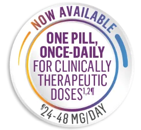 Now Available One Pill Once-Daily for Clinically Therapeutic Doses 24-48 mg/day.