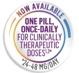 Now Available One Pill Once-Daily for Clinically Therapeutic Doses 24-48 mg/day.